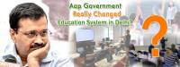 aap-government-really-change-education-system-in-delhi