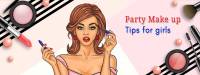 Party Make Up Tips For Girls